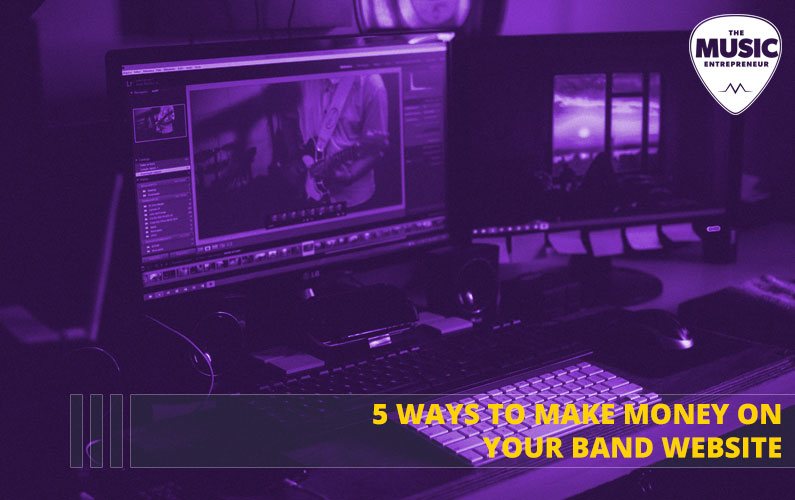 5 Ways to Make Money on Your Band Website 5 Ways to Make Money on Your Band Website